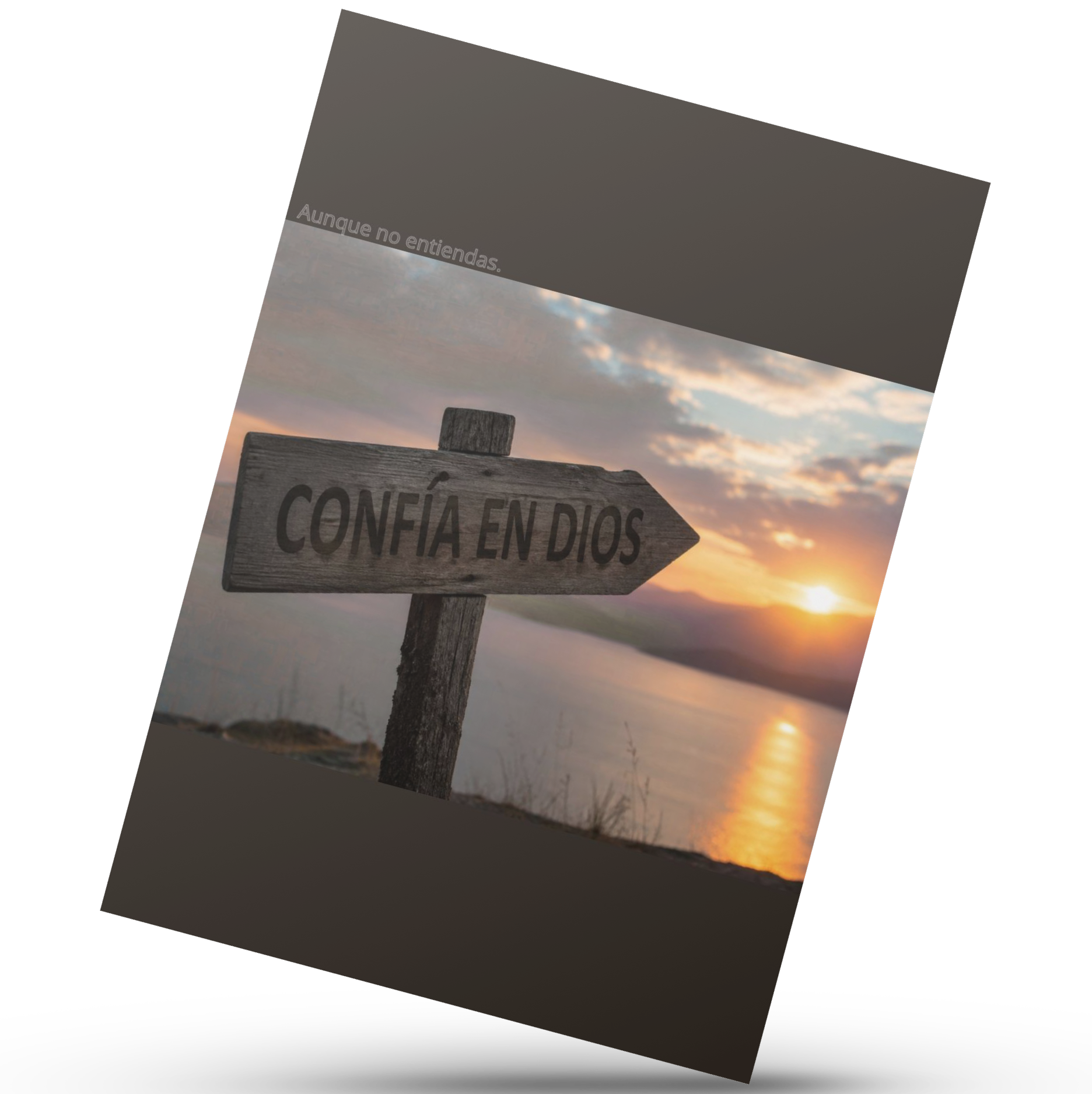 Cuando no entiendas, confia en Dios